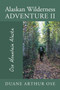 Alaskan Wilderness Adventure II : Ose Mountain Alaska by Duane Arthur Ose - Paperback