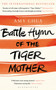 Battle Hymn of the Tiger Mother by Amy Chua - Paperback