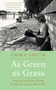 As Green as Grass : Growing Up Before, During & After the Second World War by Emma Smith - Hardback