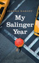 My Salinger Year by Joanna Rakoff - Hardback