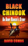 Black Chinook : An Army Ranger's Story by David A Combs - Hardback