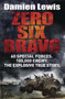 Zero Six Bravo : 60 Special Forces. 100,000 Enemy. The Explosive True Story by Damien Lewis - Hardback