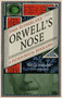 Orwell's Nose : A Pathological Biography by John Sutherland - Hardback