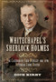 Whitechapel's Sherlock Holmes by Dick Kirby - Hardback