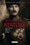 The Young Ataturk : From Ottoman Soldier to Statesman of Turkey by George W. Gawrych - Hardback