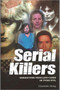 Serial Killers : Horrifying True-Life Cases of Pure Evil by Charlotte Greig - Paperback