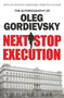 Next Stop Execution by Oleg Gordievsky - Paperback