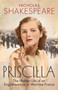 Priscilla : The Hidden Life of an Englishwoman in Wartime France by Nicholas Shakespeare - Paperback