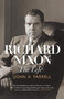 Richard Nixon : the life by John Farrell - Hardback