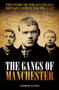 Gangs of Manchester : The Story of the Scuttlers by Andrew Davies - Paperback