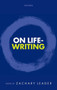 On Life-Writing by Zachary Leader - Hardback