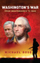 Washington's War : From Independence To Iraq by Michael Rose - Hardback