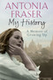 My History : A Memoir of Growing Up by Antonia Fraser - Paperback