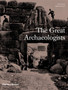 The Great Archaeologists by Brian Fagan - Hardback