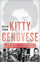 Kitty Genovese : The Murder, the Bystanders, the Crime that Changed America by Kevin Cook - Hardback