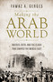 Making the Arab World : Nasser, Qutb, and the Clash That Shaped the Middle East by Fawaz A. Gerges - Hardback