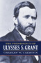 The Presidency of Ulysses S. Grant by Charles W. Calhoun - Paperback