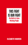 This Fight is Our Fight : The Battle to Save Working People by Elizabeth Warren - Hardback