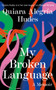 My Broken Language : A Memoir by Quiara Alegria Hudes - Hardback
