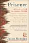 Prisoner : My 544 Days in an Iranian Prison???Solitary Confinement, a Sham Trial, High-Stakes Diplomacy, and the Extraordinary Efforts It Took to Get Me Out by Jason Rezaian - Paperback