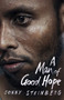 A Man of Good Hope, A by Jonny Steinberg - Hardback