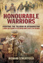 Honourable Warriors: Fighting the Taliban in Afghanistan - A Front-line Account of the British Army's Battle for Helmand by Major Richard Streatfeild - Hardback