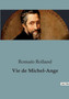 Vie de Michel-Ange by Romain Rolland - Paperback