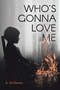 Who's Gonna Love Me by A McKenna - Paperback