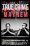 True Crime Mayhem Episodes 3 : Dark, Disturbing and Murder stories. : 3 by Manuel Coman - Paperback