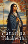 Santa Catarina Tekakwitha : A primeira santa nativa americana : 1 by Saul Crus - Paperback