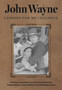 John Wayne : Lessons for My Children by Editors of the Official John Wayne Magazine - Hardback
