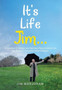 It's Life Jim . . . : A Journey to Sexual and Spiritual Reconciliation Via the Road of Fundamentalist Religion. by Jim Marjoram - Hardback