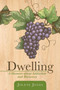 Dwelling : A Memoir about Addiction and Recovery by Jolene Jones - Paperback