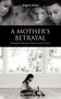 A Mother's Betrayal : Enraged Broken Heart: Book Two by Angela White - Paperback