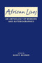 African Lives : An Anthology of Memoirs and Autobiographies by Geoff Wisner - Hardback