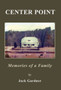 Center Point : Memories of a Family by Jack (No Gardner - Hardback