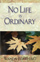 No Life Is Ordinary by Wanda Burkhart - Paperback
