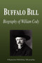 Buffalo Bill - Biography of William Cody by Biographiq - Paperback