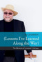 My Journey: Lessons I've Learned Along the Way : The Memoirs of Leonard I. Eckhaus by Leonard Eckhaus - Hardback