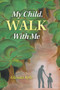 My Child, Walk with Me by Glenda Kyle - Paperback