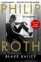 Philip Roth : The Biography by Blake Bailey - Paperback