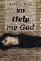 So Help Me God by Andrew Venn - Paperback