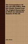 The Correspondence Of The Late John Wilkes, With His Friends, Printed From The Original Manuscripts, In Which Are Introduced Memoirs Of His Life by John Almon - Paperback
