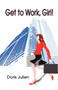 Get to Work, Girl! by Doris Julien - Paperback