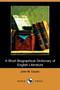 A Short Biographical Dictionary of English Literature (Dodo Press) by John W Cousin - Paperback