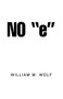 No ''E'' by William M Wolf - Hardback