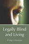 Legally Blind and Living by Craig S Freeman - Paperback