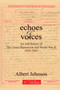 Echoes & Voices : An Oral History of Teh Great Depression and World War II 1925-1945 by Albert Johnson - Paperback