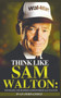 Think Like Sam Walton : Top 30 Life and Business Lessons from Sam Walton by Ivan Fernandez - Paperback