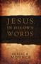 Jesus, In His Own Words by Robert Mounce - Paperback